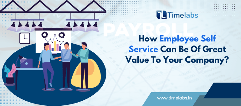 How Employee Self-service Can Be Of Great Value To Your Company