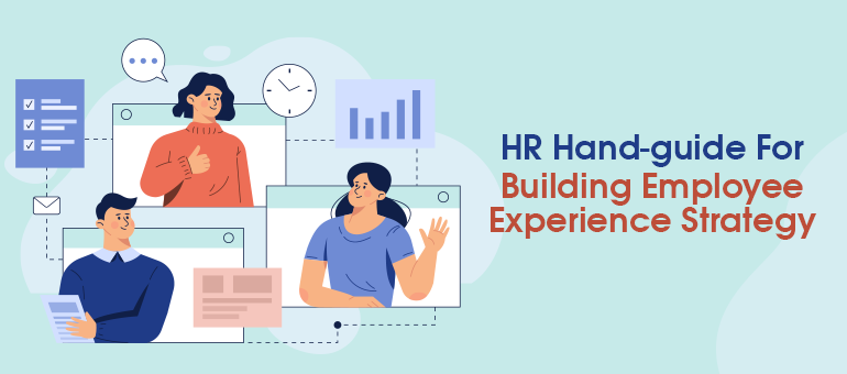 HR Hand-Guide For Building Employee Experience Strategy