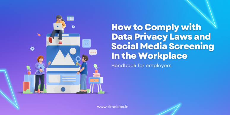 How to Comply with Data Privacy Laws and Social Media Screening In the Workplace?