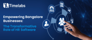 Empowering Bangalore Businesses The Transformative Role of HR Software