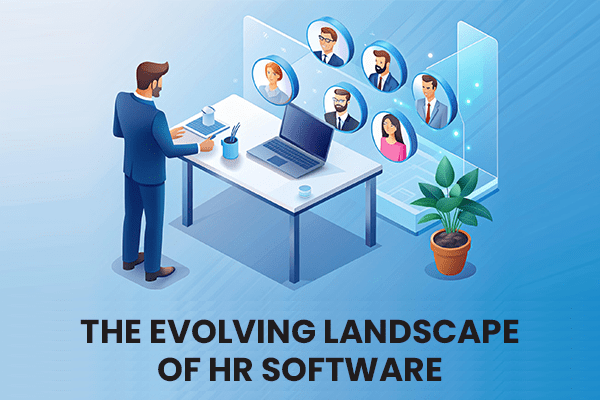 The Evolving Landscape of HR Software