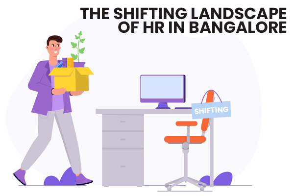 The Shifting Landscape of HR in Bangalore