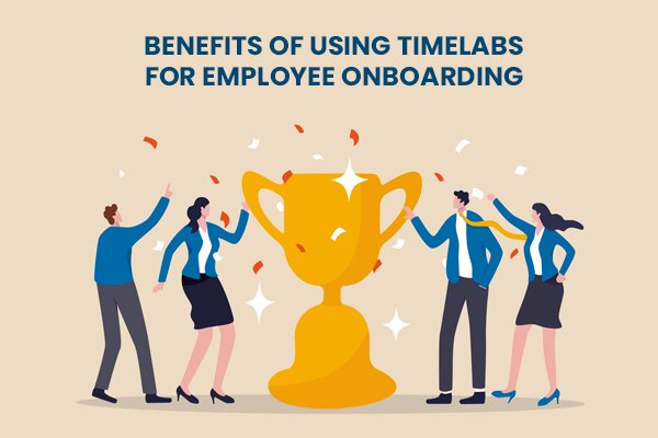 Benefits of Using Timelabs for Employee Onboarding