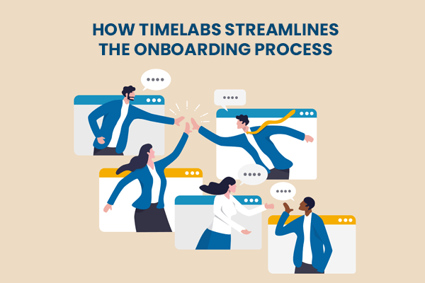 How Timelabs Streamlines the Onboarding Process