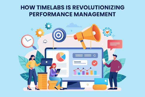 How Timelabs is Revolutionizing Performance Management