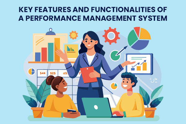 Key Features and Functionalities of a Performance Management System