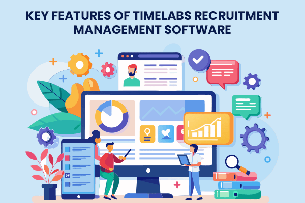 Key Features of Timelabs Recruitment Management Software