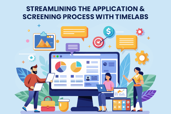 Streamlining the Application and Screening Process with Timelabs