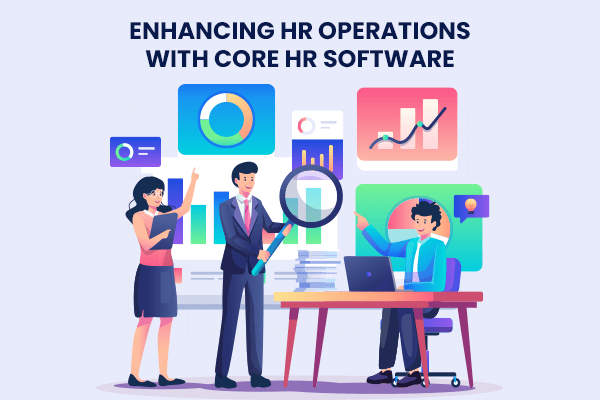 Enhancing HR Operations with Core HR Software