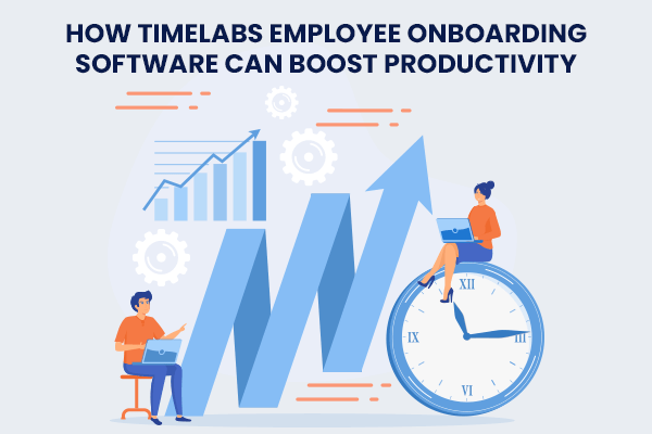 How Timelabs Employee Onboarding Software Can Boost Productivity