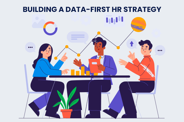 Building a Data-First HR Strategy