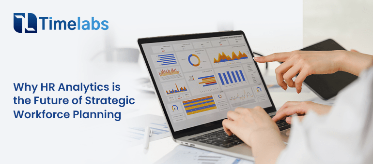 Why HR Analytics is the Future of Strategic Workforce Planning