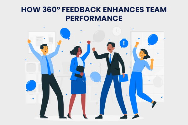 How 360° Feedback Enhances Team Performance