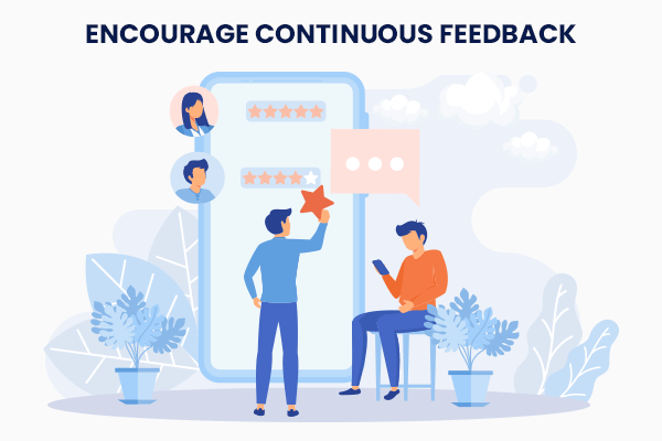 Encourage Continuous Feedback