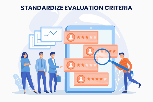 Standardize Evaluation Criteria