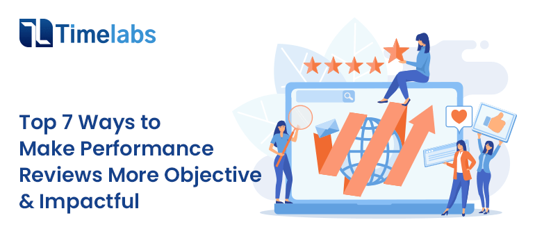 Top 7 Ways to Make Performance Reviews More Objective and Impactful