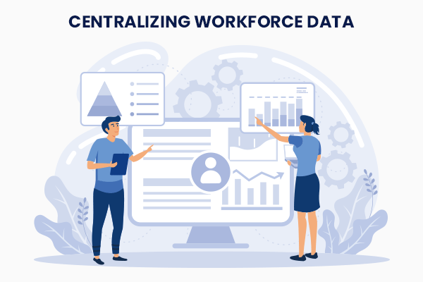 Centralizing Workforce Data