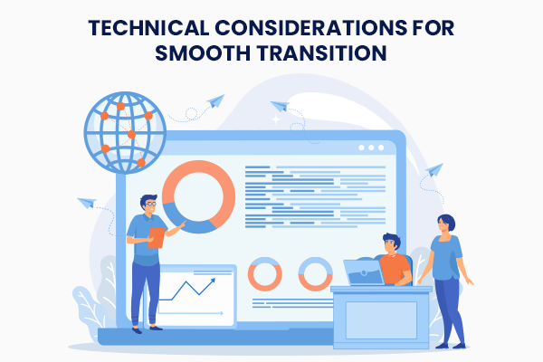 Technical Considerations for Smooth Transition