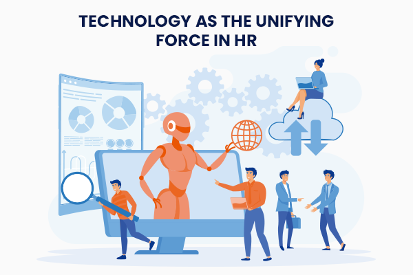Technology as the Unifying Force in HR