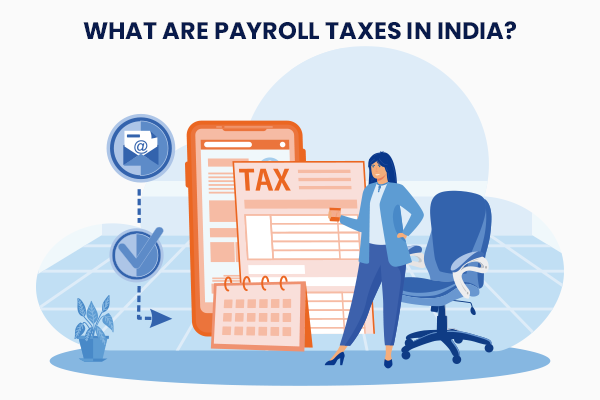 What Are Payroll Taxes in India