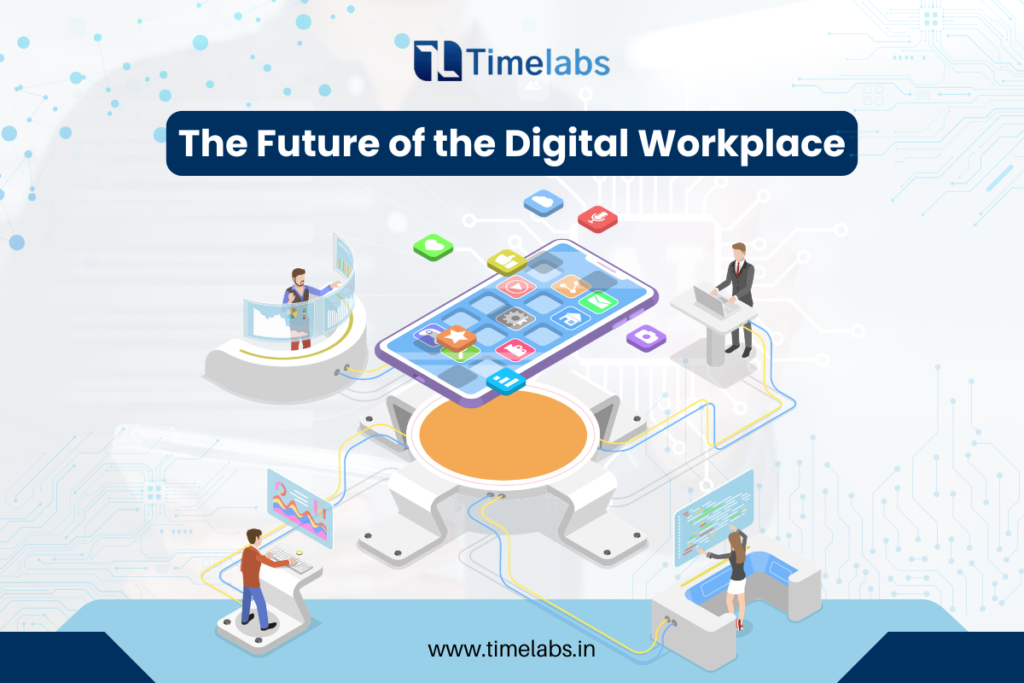 The Future of the Digital Workplace