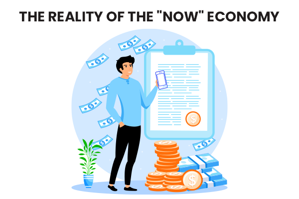 The Reality of the _Now_ Economy