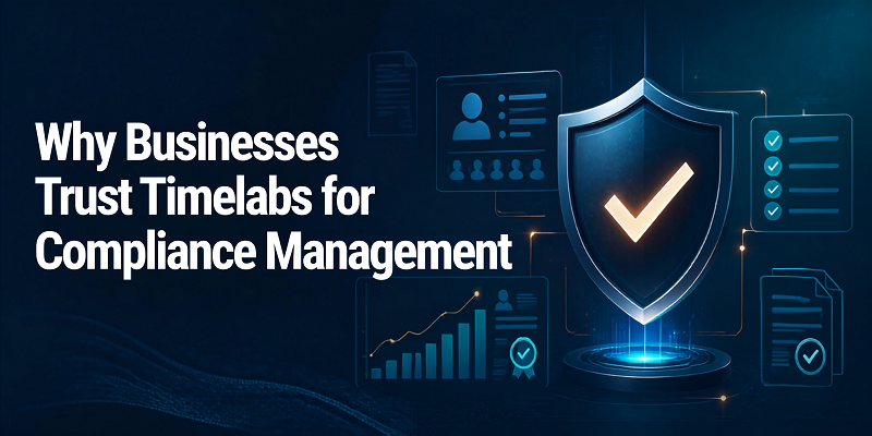Why Businesses Trust Timelabs for Compliance Management